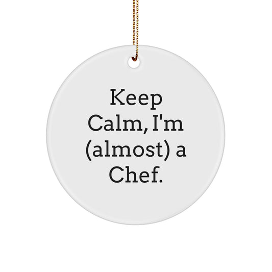 Funny Chef Gifts for Men, Friends, Family - Keep Calm I'm Almost a Chef Circle Ornament Christmas Unique Presents - Image 1