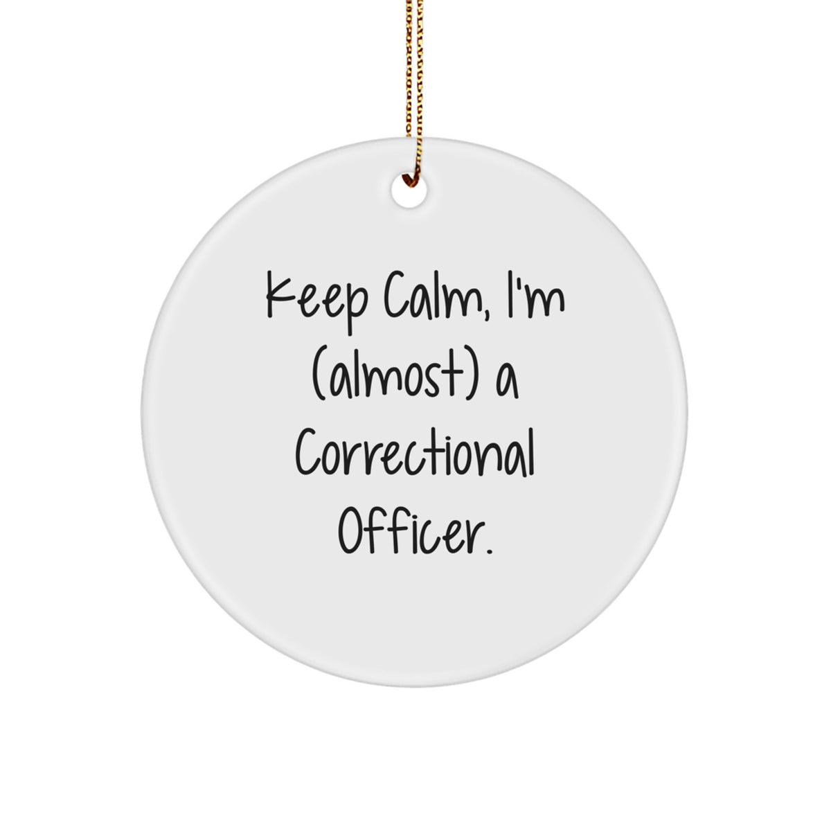 Correctional Officer Favorite Christmas Ornament for Kids Keep Calm Gift - Image 1