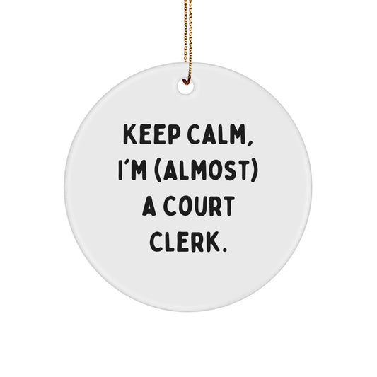 Funny Court Clerk Gifts, Keep Calm I'm Almost A Court Clerk Circle Ornament, Christmas Unique Gifts from Family to Court Clerk - Image 1