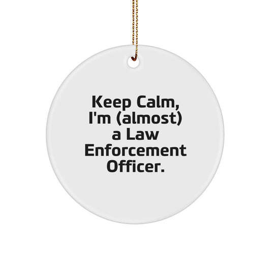 Funny Law Enforcement Officer Gifts for Friends and Family - Keep Calm I'm (almost) A Law Enforcement Officer - Christmas Unique Circle Ornament - Image 1