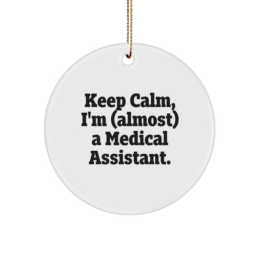 Quirky Medical Assistant Keep Calm Ornament for Friends Christmas Gift - Image 1