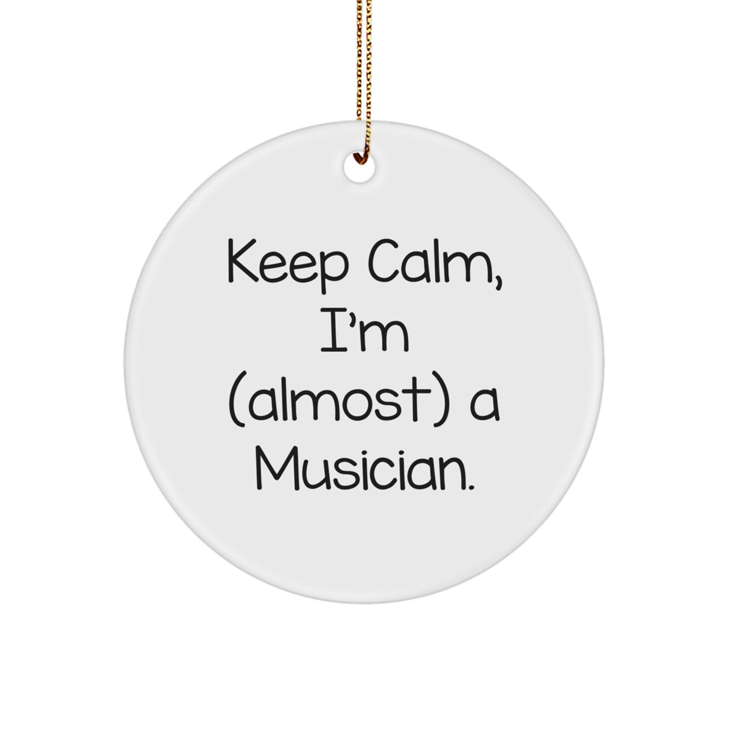 Musician Keep Calm Novelty Circle Ornament for Friends Christmas Gift - Image 1