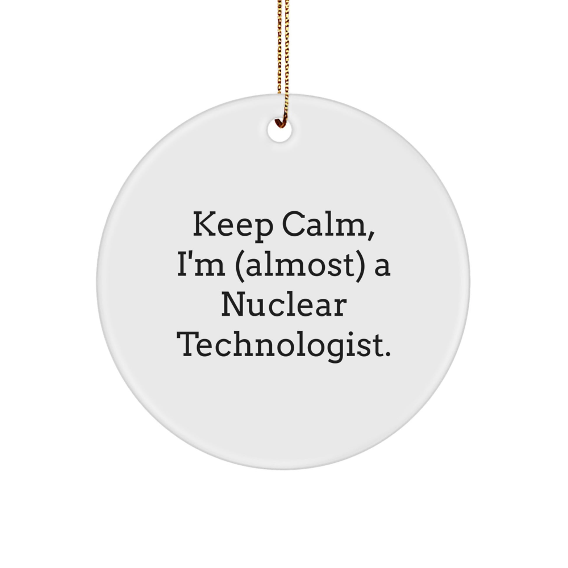 Nuclear Technologist Circle Ornament Idea for Coworkers Christmas Gift - Image 1