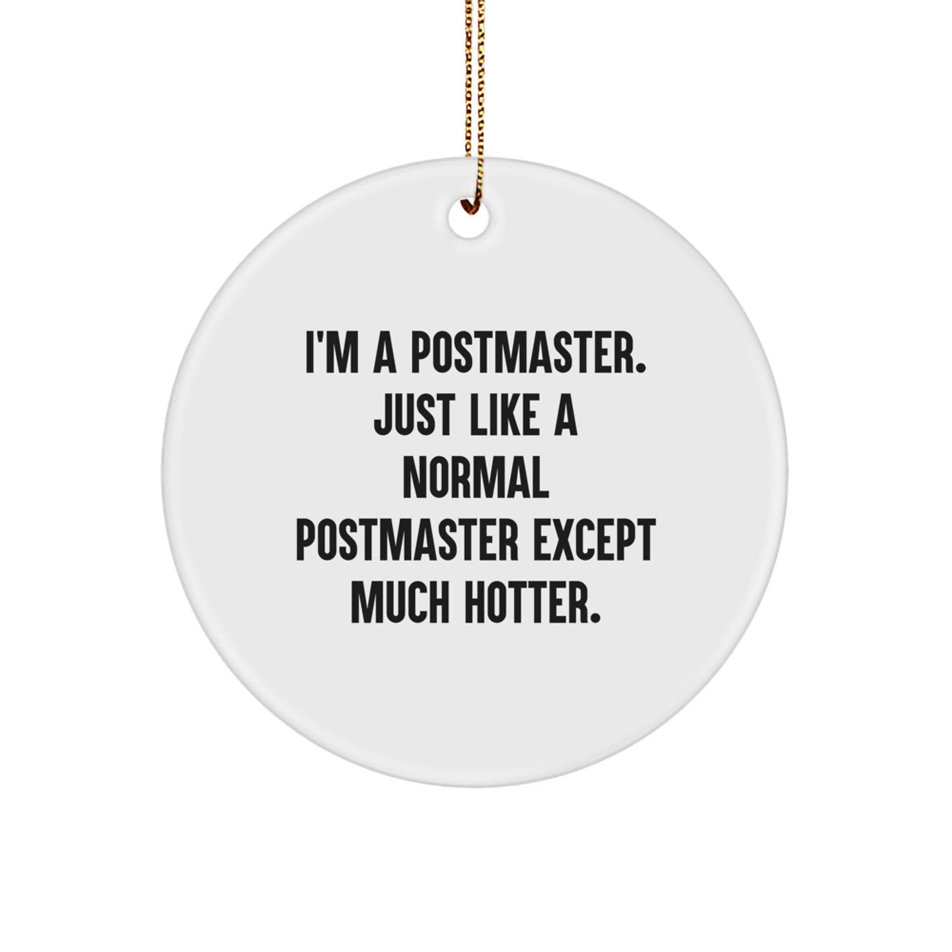 Funny Postmaster Gifts for Men, 'I'm A Postmaster' Circle Ornament with Christmas Unique Gifts from Friends - Image 1