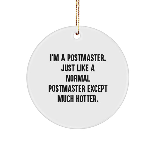 Funny Postmaster Gifts for Men, 'I'm A Postmaster' Circle Ornament with Christmas Unique Gifts from Friends - Image 1