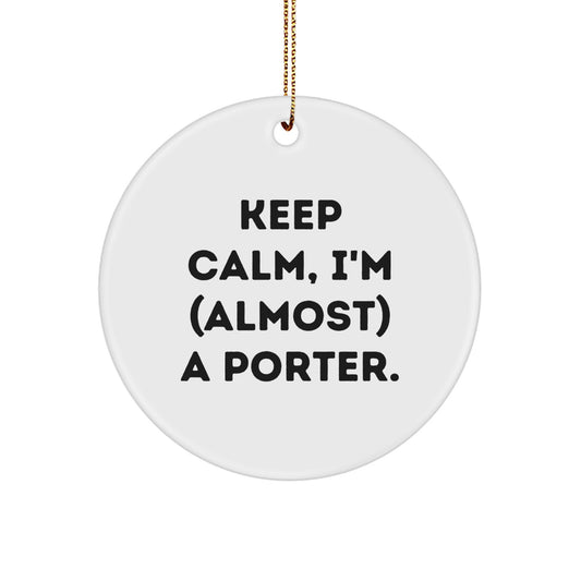 Christmas Gift for Teens Keep Calm, I'm (Almost) A Porter Circle - Image 1