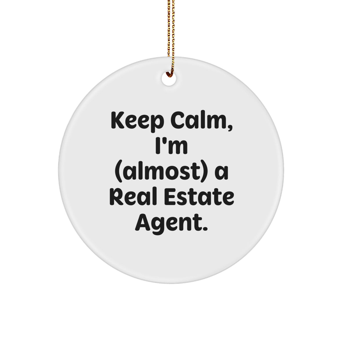 Real Estate Agent Christmas Ornament Gift, Funny 'Keep Calm' Quote - Image 1