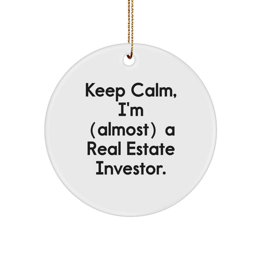 Christmas Gift Keep Calm, I'm (Almost) A Real Estate Investor Ornament - Image 1