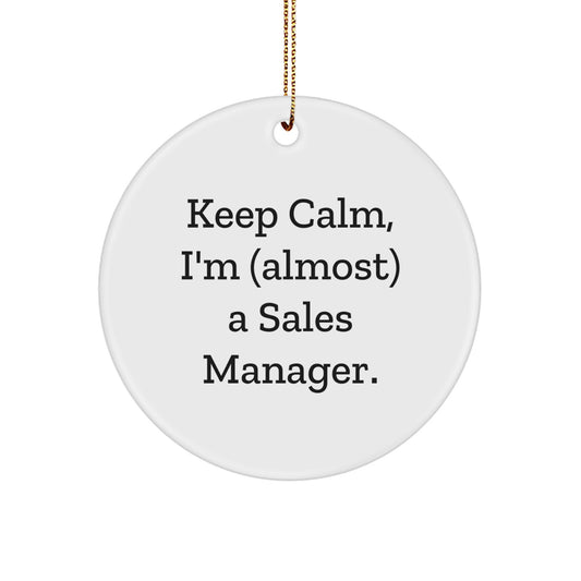 Funny Sales Manager Gifts from Friends - Keep Calm I'm (almost) A Sales Manager. Circle Ornament for Christmas - Image 1