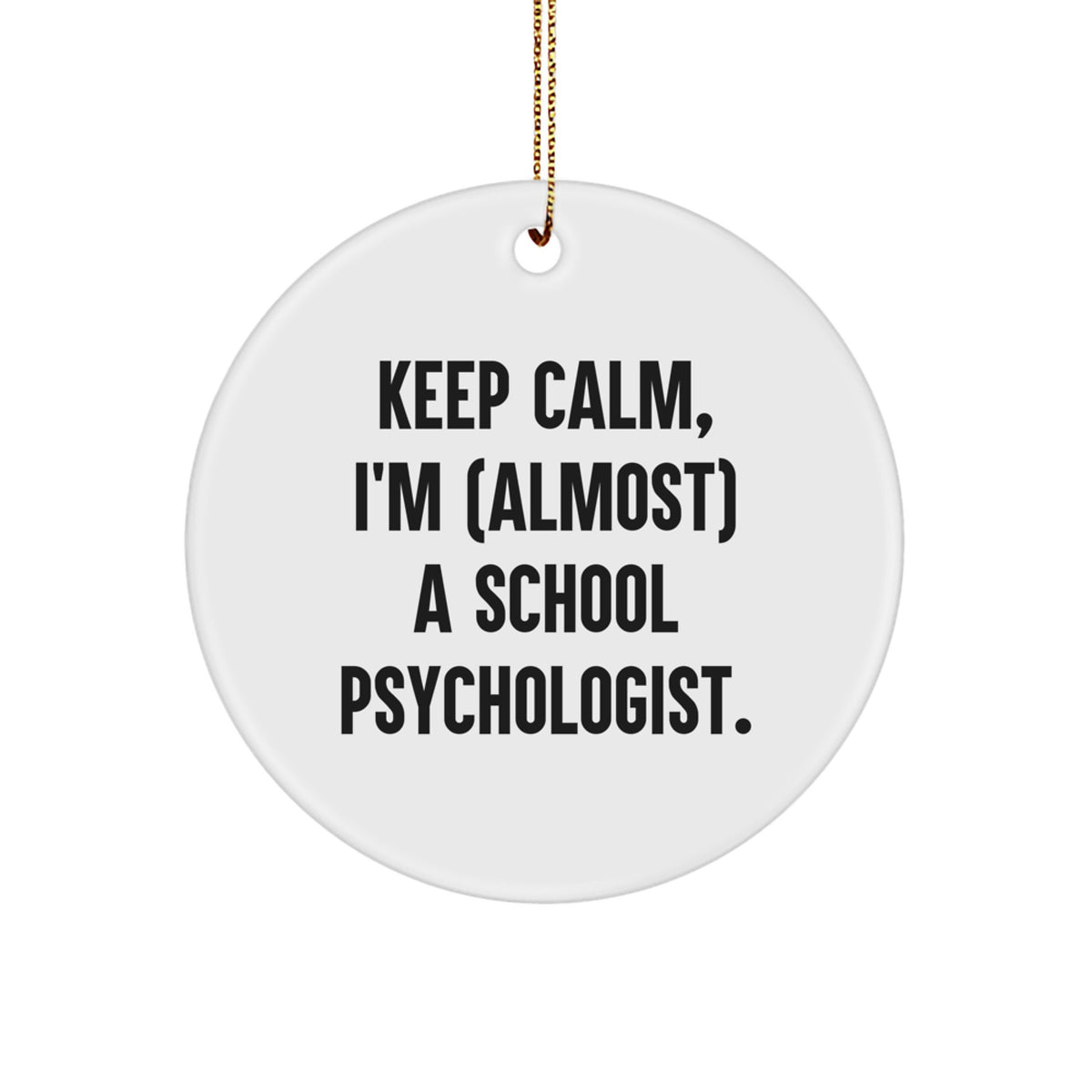 Christmas Ornament Gift for Teens – Keep Calm, I'm a School Psychologist - Image 1