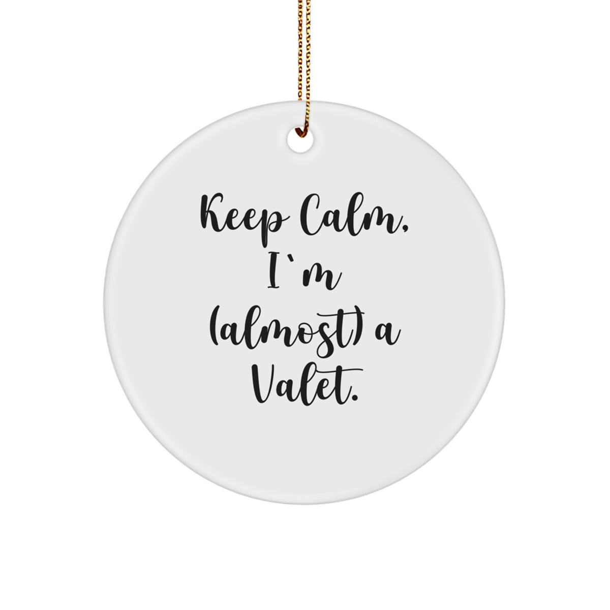 Circle Christmas Ornament Gift for Coworkers - Valet Keep Calm, I'm - Image 1