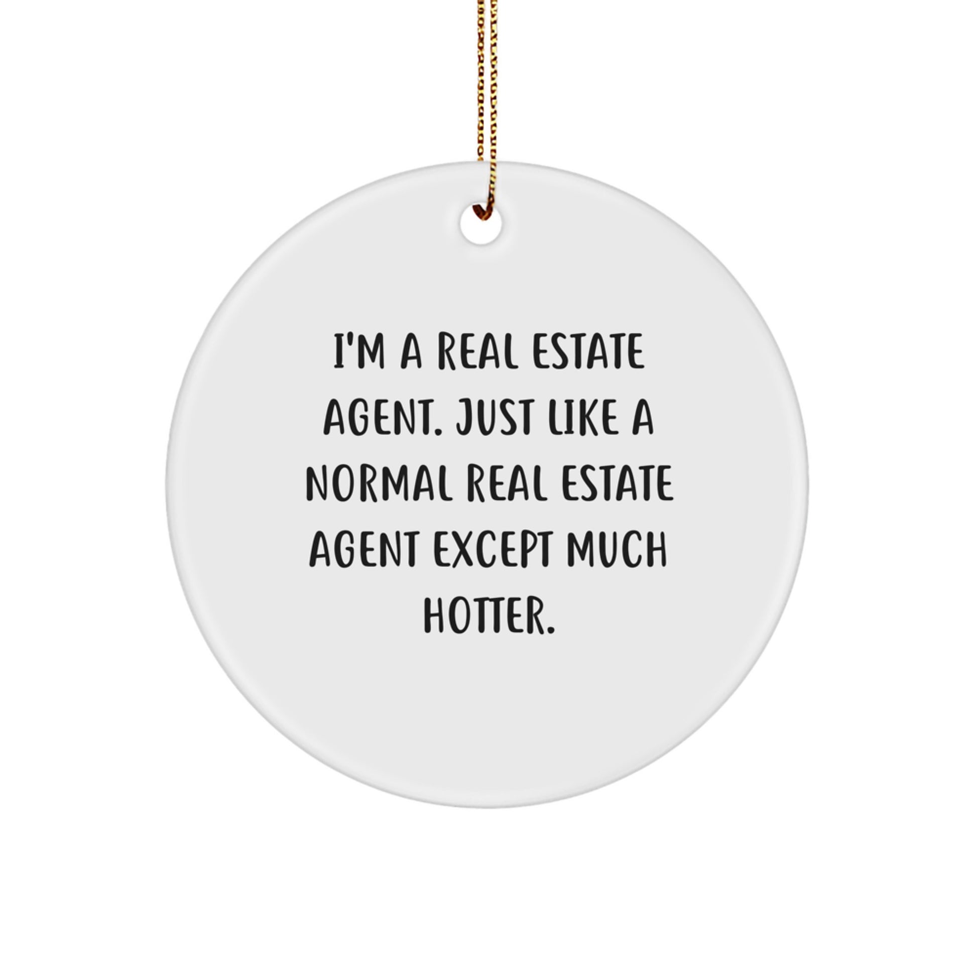 Unique Circle Ornament Gifts for Real Estate Agent Friends and Family - Hotter Than Normal Agent Decoration - Festive Christmas Memorable Present for Real Estate Agent Colleagues - Image 1