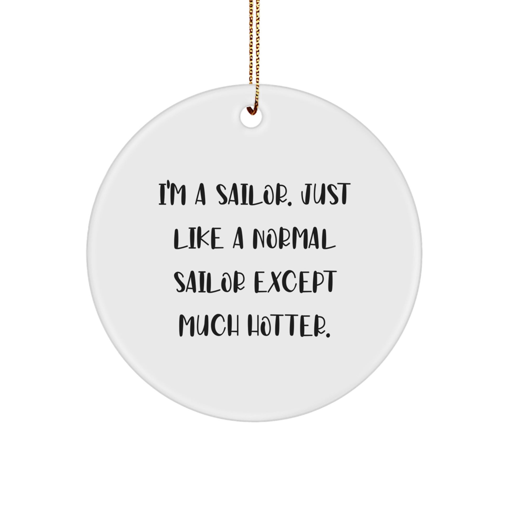 Funny Sailor Gifts for Men, Unique Circle Ornaments with I'm A Sailor Quote, Christmas Unique Gifts from Friends, Family, Coworkers - Image 1
