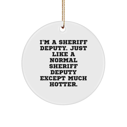 Funny Sheriff Deputy Gifts, Unique Christmas Ornaments, Circle Shaped Decorations, Gifts from Men to Sheriff Deputy Friends, Sheriff Deputy Christmas Unique Gifts - Image 1