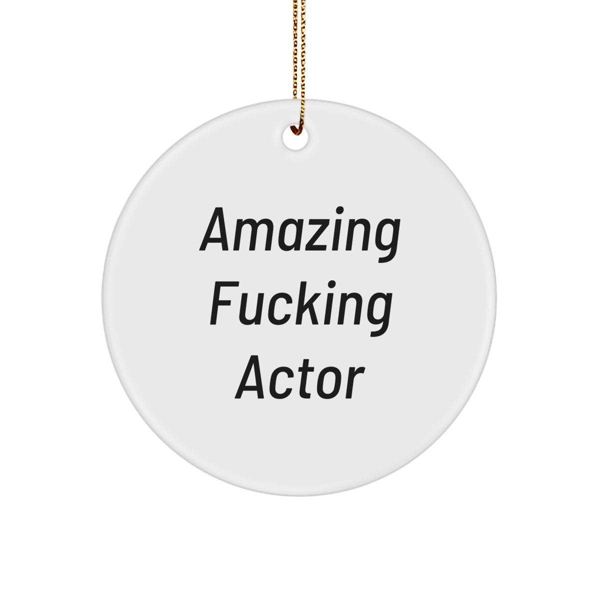 Actor Christmas Ornament Gift for Family - Amazing Fucking Actor Holiday - Image 1