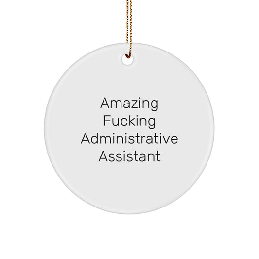 Circle Christmas Ornament Gift - Funny Amazing Fucking Administrative - Image 1