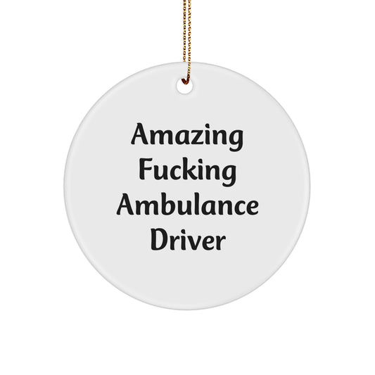 Funny Ambulance Driver Gifts for Ambulance Men, Unique Circle Ornament from Friends, 'Amazing F--king Ambulance Driver' Quote, Perfect for Ambulance Driver Christmas Unique Gifts - Image 1