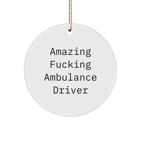 Funny Ambulance Driver Gifts from Friends - Amazing 'F--king' Circle Ornament for Ambulance Driver Men Christmas - Image 1