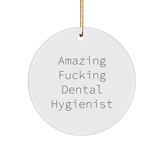 Funny Dental Hygienist Circle Ornament Gifts from Friends for Christmas, Amazing F--king Quote Decorations, Unique Gifts for Dental Hygienist Coworkers - Image 1