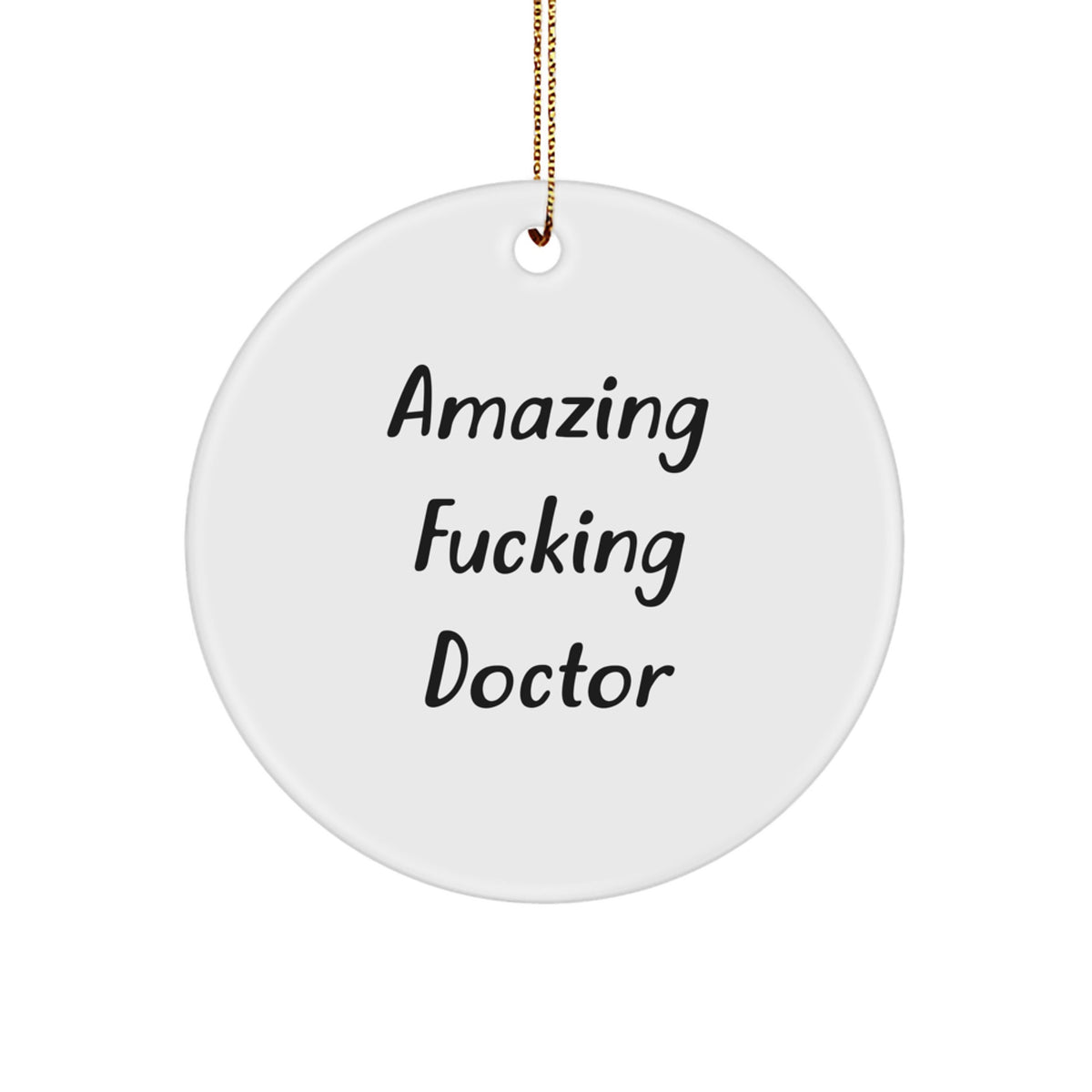 Christmas Gift Amazing Fucking Doctor Circle Ornament for Teens - Image 1