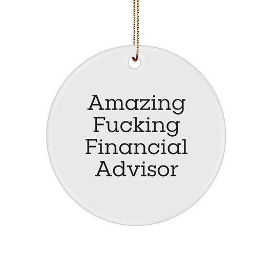 Christmas Ornament Gift Amazing Fucking Financial Advisor - Favorite - Image 1