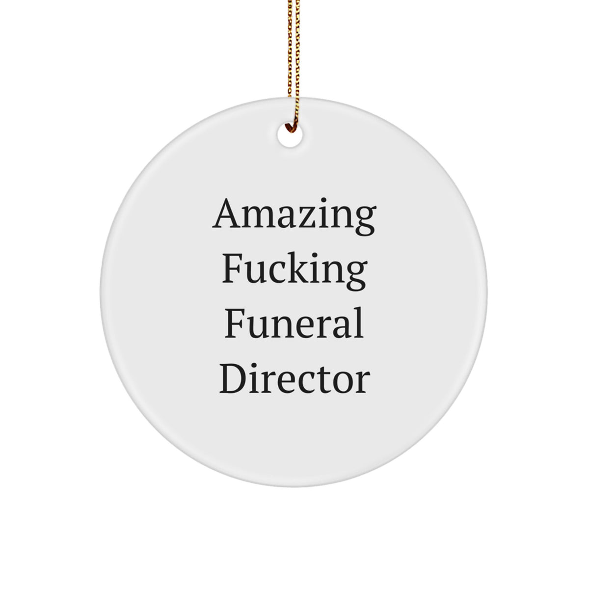 Funeral Director Christmas Ornament Gift for Family - Amazing Fucking - Image 1