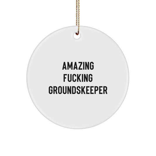 groundskeeper Gifts from Friends and Family - Amazing F--king groundskeeper Circle Ornament for Christmas - Image 1