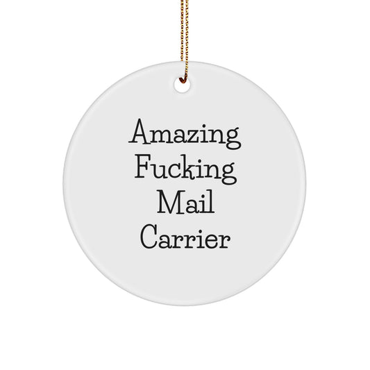 Funny Mail Carrier Gifts from Friends - 'Amazing F--king Mail Carrier' Christmas Circle Ornament for Mail Carrier - Image 1