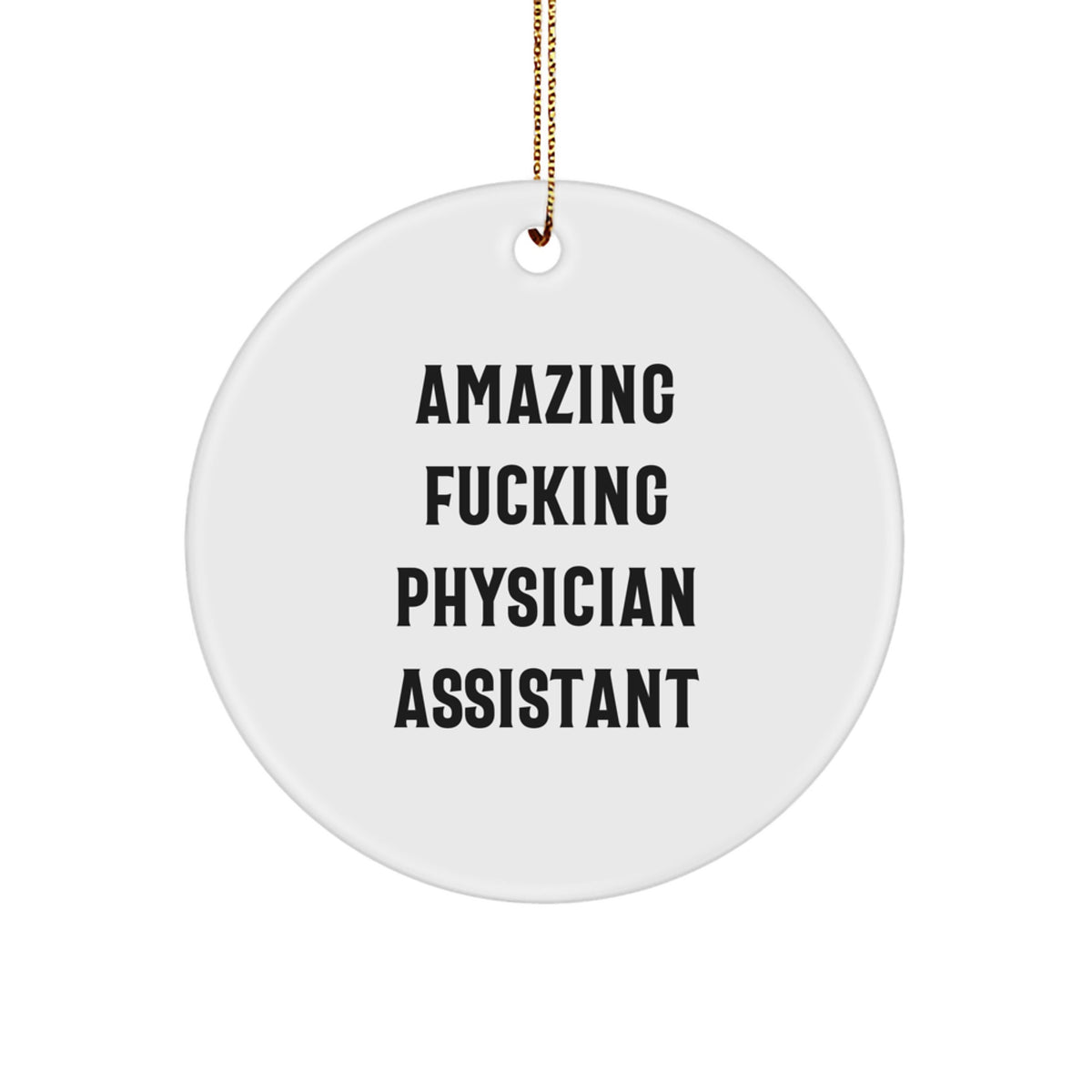 Christmas Ornament Amazing Fucking Physician Assistant Gift for Family - Image 1