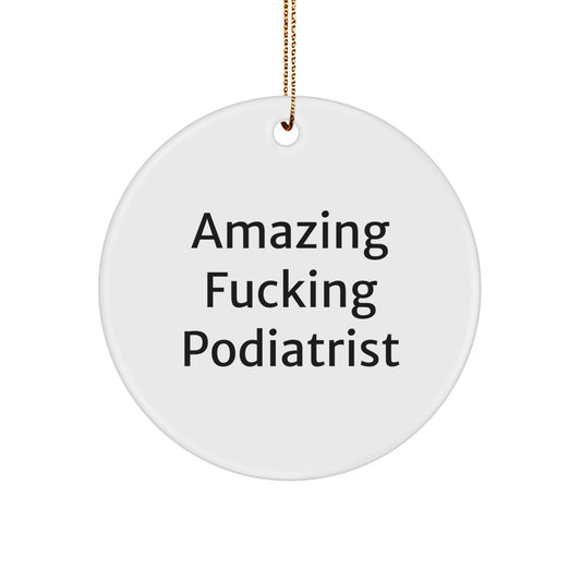 Christmas Gift for Her Podiatrist Ornament – Amazing Fucking Podiatrist - Image 1