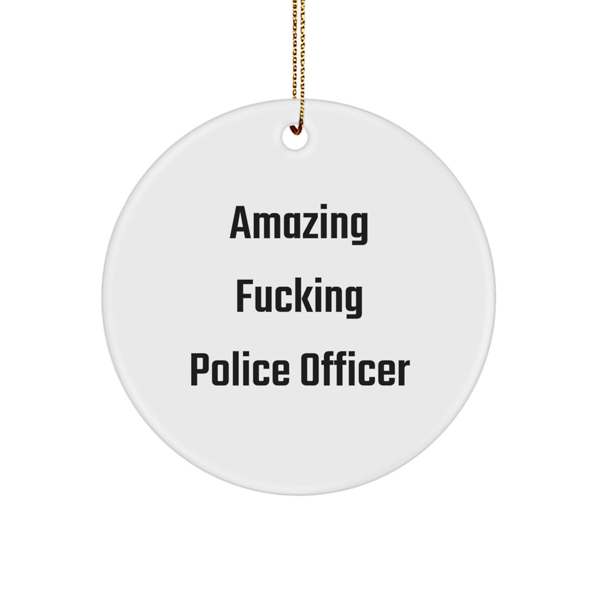 Police Officer Christmas Ornament Gift - Amazing Fucking Police Officer - Image 1