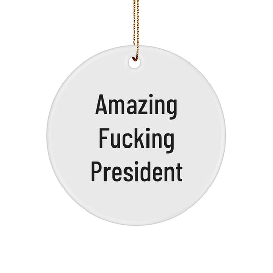 President Christmas Ornament Gift - Amazing Fucking President - Treasure - Image 1
