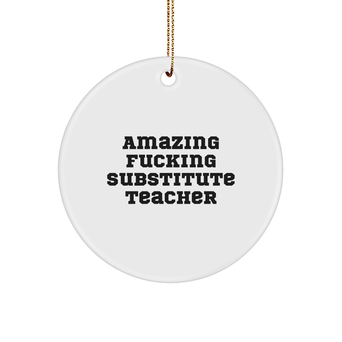 Substitute Teacher Christmas Ornament Gift for Him - Amazing Fucking - Image 1