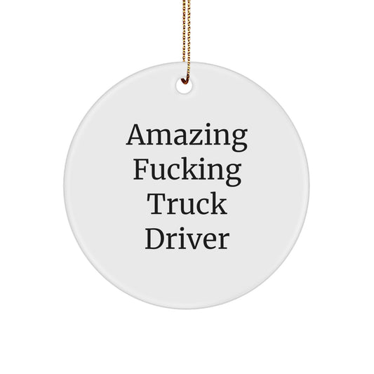 Christmas Ornament Amazing Fucking Truck Driver Keepsake Gift - Image 1