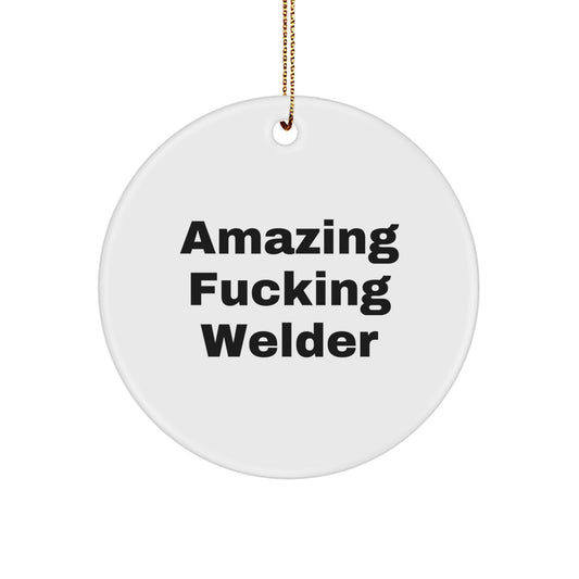 Amazing F*cking Welder Keepsake Christmas Ornament for Him Gift - Image 1