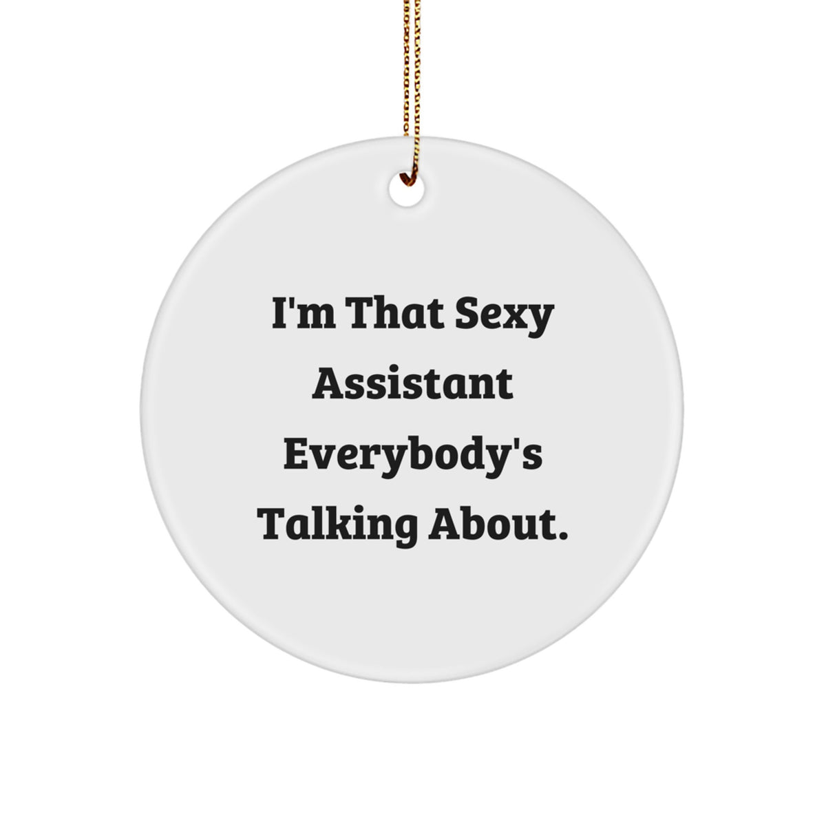 Playful Assistant Christmas Ornament Gift - 'I'm That Sexy Assistant' - Image 1