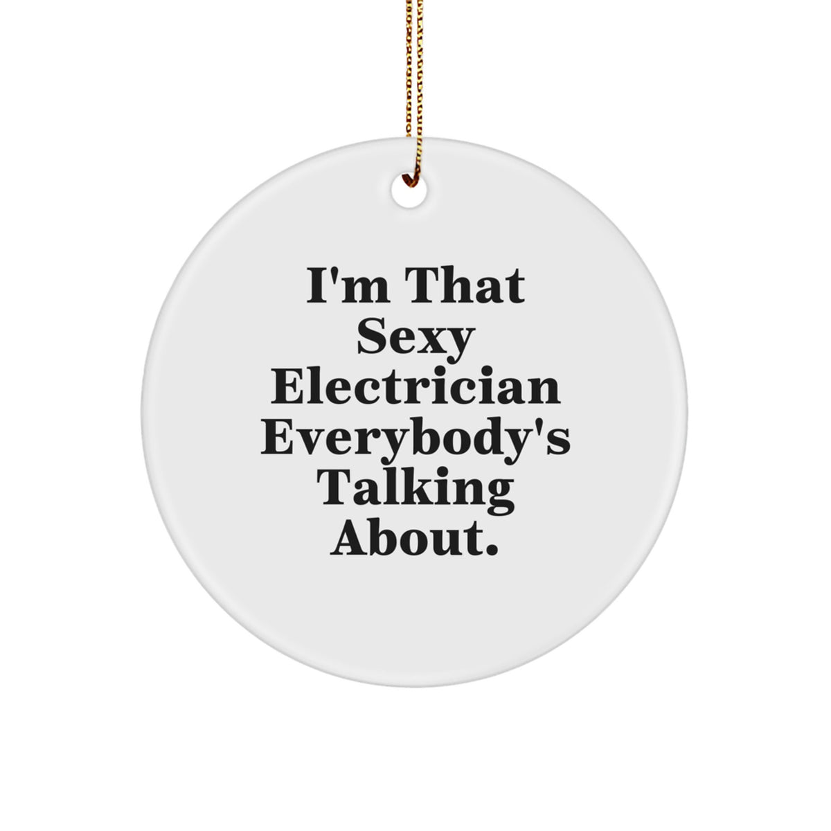 Electrician Christmas Ornament Gift for Family - Sexy Quote Treasure - Image 1
