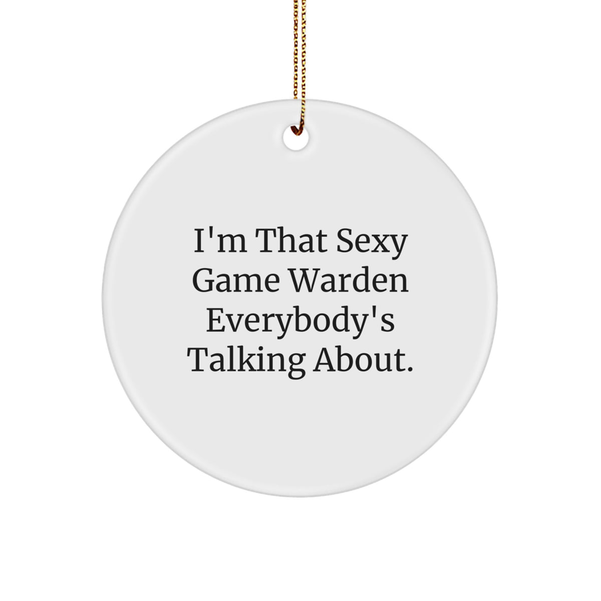 Christmas Gift Playful Game Warden Ornament for Her - Sexy Quote - Image 1