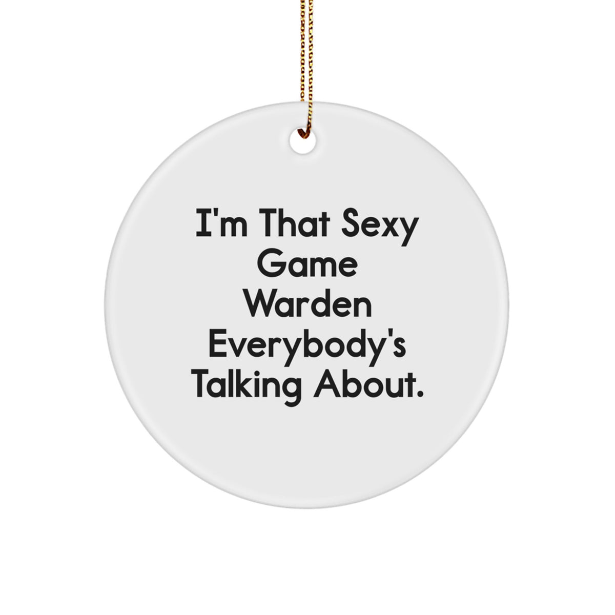 Playful Game Warden Christmas Ornament Gift for Friends - Sexy Quote - Image 1