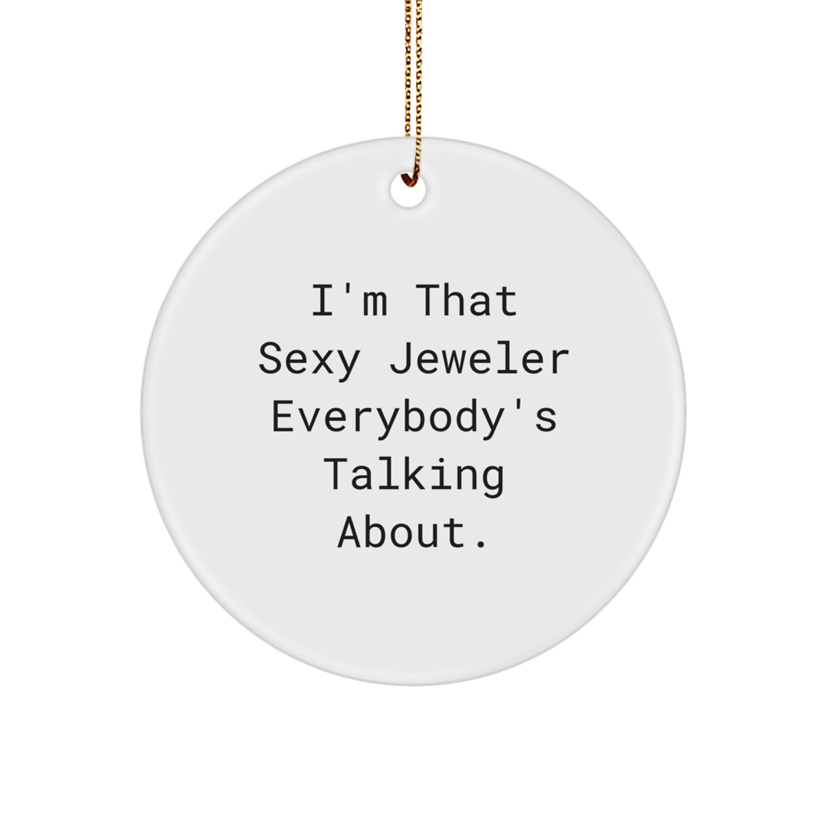 Christmas Gift Playful Jeweler Christmas Ornament for Her - I'm That - Image 1