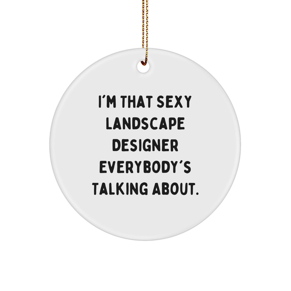 Christmas Ornament Gift for Coworkers - Sexy Landscape Designer Idea - Image 1