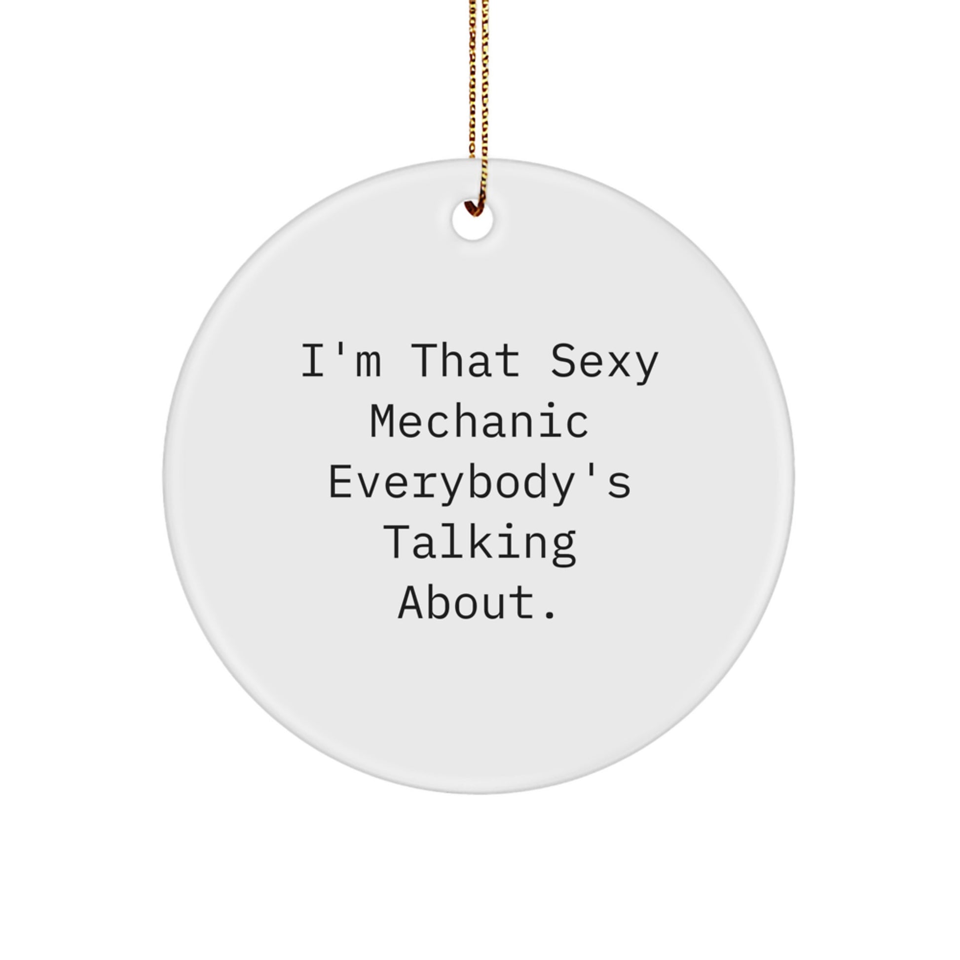 Funny Mechanic Gifts - Sexy Mechanic Circle Ornament for Men - Christmas Unique Gifts for Mechanic Friends - Image 1