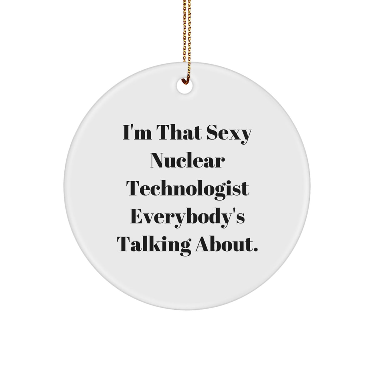 Christmas Gift for Her Sexy Nuclear Technologist Christmas Ornament - Image 1