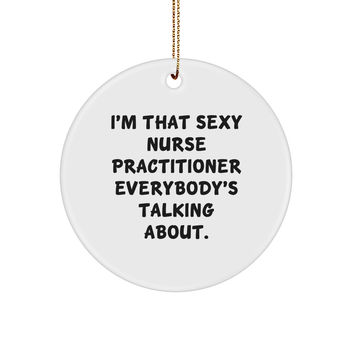 Witty Christmas Ornament Gift for Friends - Sexy Nurse Practitioner - Image 1