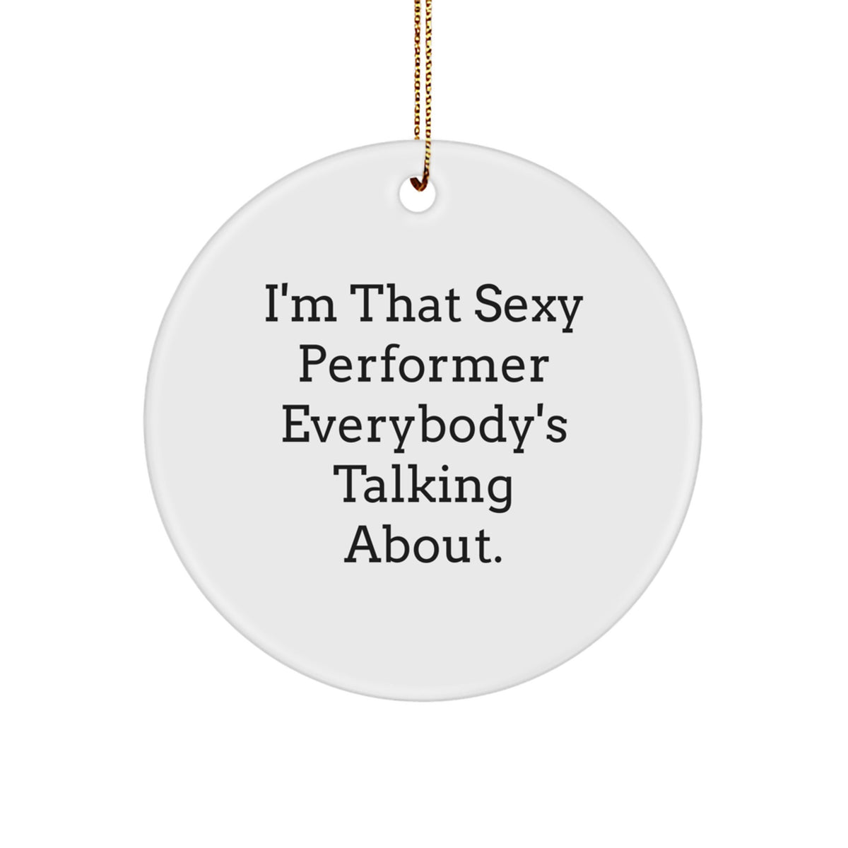 Favorite Performer Christmas Ornament Gift - That Sexy Tone - Image 1