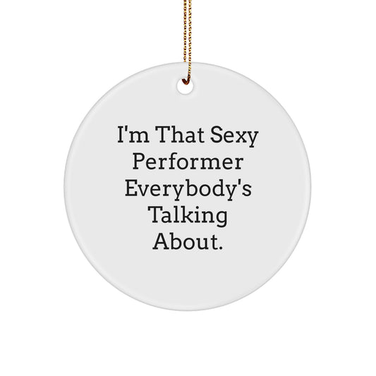 Favorite Performer Christmas Ornament Gift - That Sexy Tone - Image 1