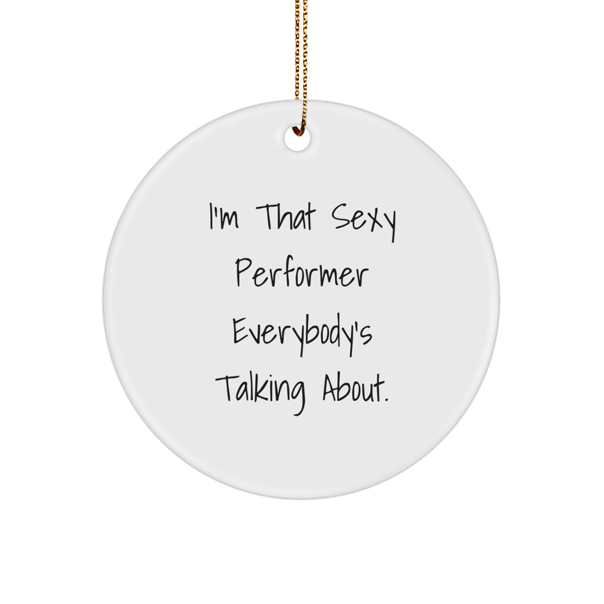 Christmas Ornament for Coworkers Gift – That Sexy Performer Bright - Image 1