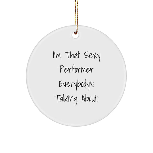 Christmas Ornament for Coworkers Gift – That Sexy Performer Bright - Image 1