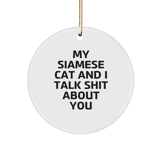 Funny Siamese Cat Circle Ornament Gifts from Friends for Siamese Cat Lovers, Christmas Unique Gifts, My Siamese Cat Talks Shit Ornaments - Image 1
