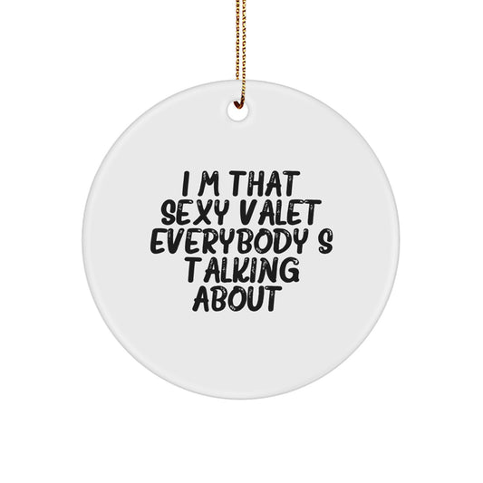 Valet Circle Christmas Ornament I'm That Sexy Valet for Family Xmas Gift - Image 1